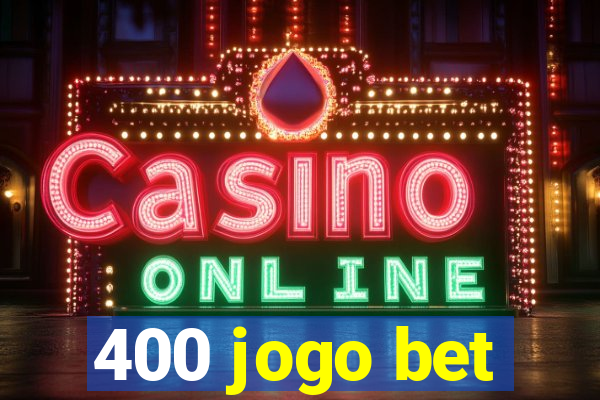 400 jogo bet